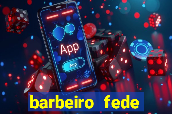 barbeiro fede quando morre